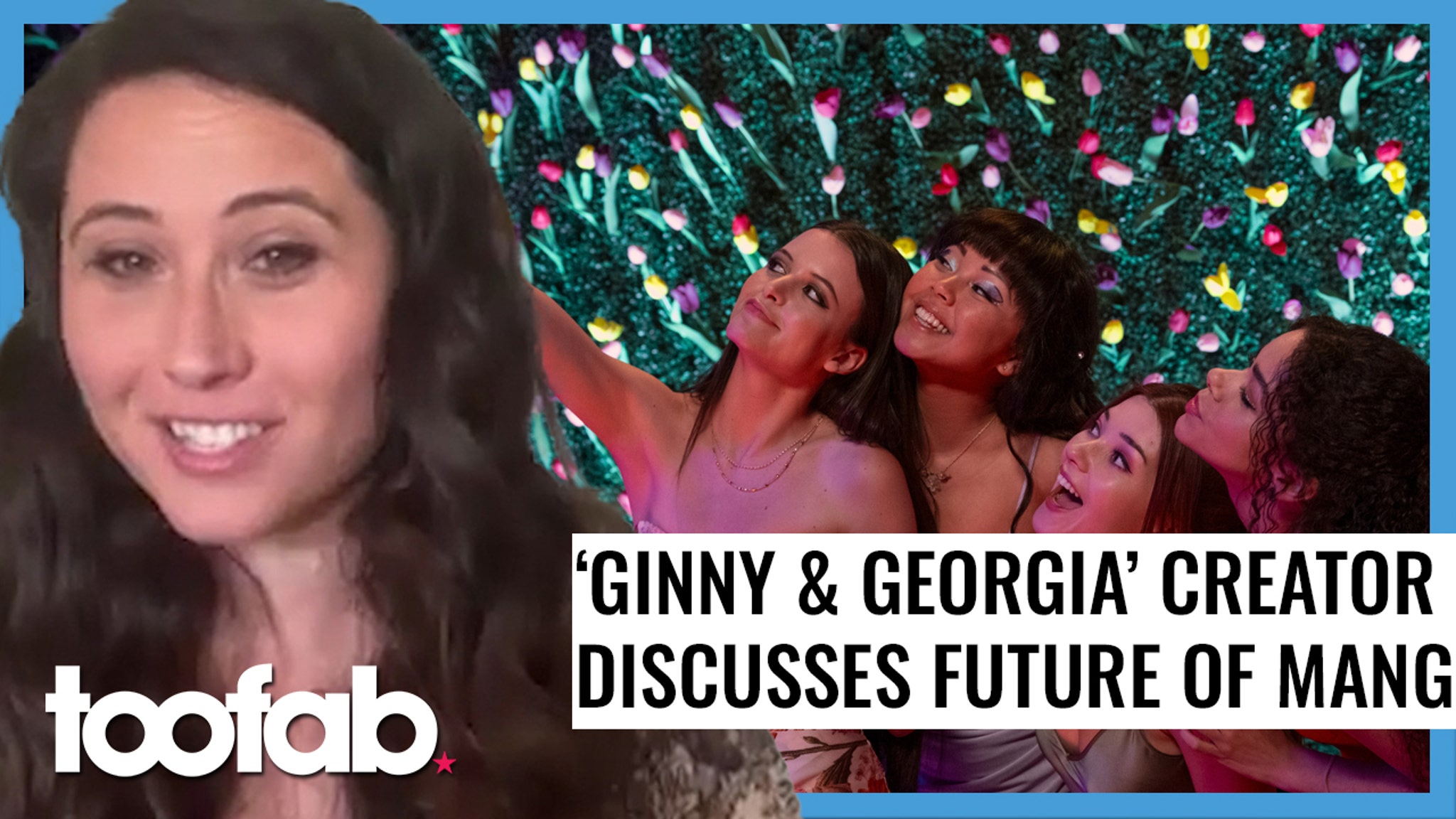 Ginny & Georgia Creator Discusses the Future of MANG and Georgia's 'Pretty Privilege'